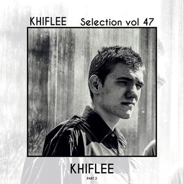 Khiflee - Selection vol 47 - Khiflee - Part 2