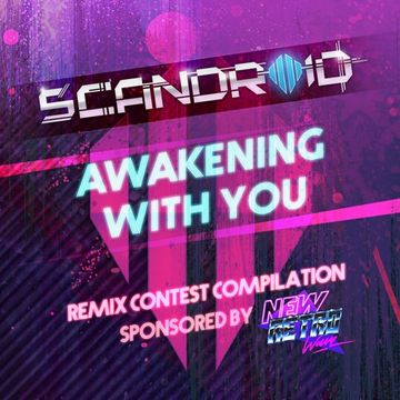 Scandroid - Awakening With You (Khiflee Remix) [Remix Contest 2017]