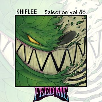 Khiflee - Selection vol 86 - Feed Me