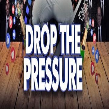 drop the pressure