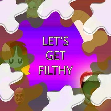 lets get filthy