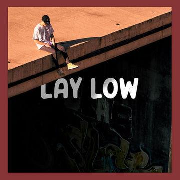 lay low