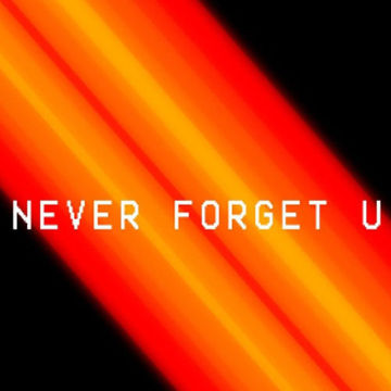 never forget you