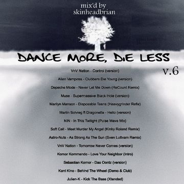 Dance More, Die Less - v.6