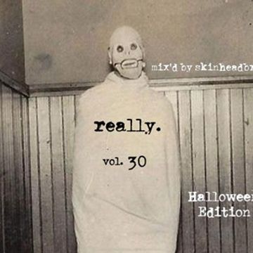 really.   vol. 30  (Hallowe'en Edition)