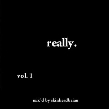 REALLY.  vol. 1