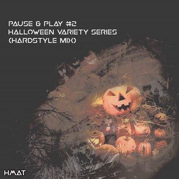 Pause & Play #2 [Halloween Variety Series] (Hardstyle Mix)