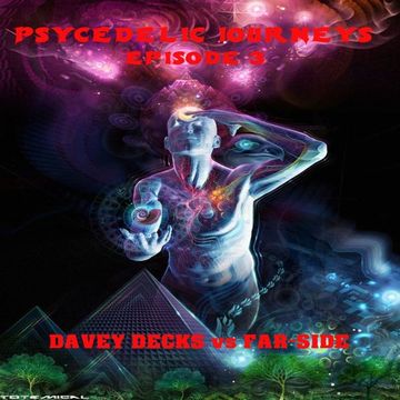 Psycedelic Journeys Episode 3: Davey Decks vs Far-Side