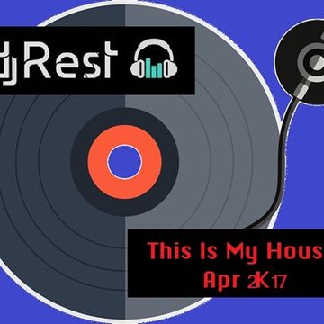 Dj Rest   this is my house apr 2K18