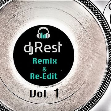 Dj Rest - Remix & Re-Edit Vol. 1