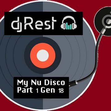 Dj Rest   MY Nu Disco part 1 gen 2K18