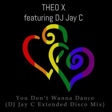 Theo X featuring DJ Jay C - You Don't Wanna Dance (DJ Jay C Extended Disco Mix)