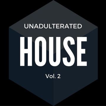 Unadulterated House Vol. 2