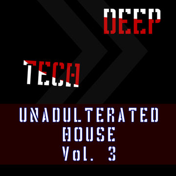 Unadulterated House Vol. 3