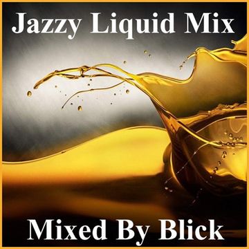 Jazzy Liquid Mix 1 - Mixed By Blick