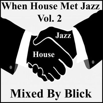 Mixed By Blick   When House Met Jazz Vol. 2