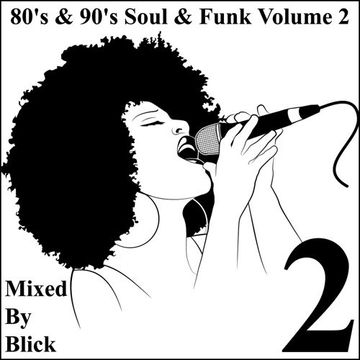 Mixed By Blick   80's & 90's Soul And Funk Mix 2