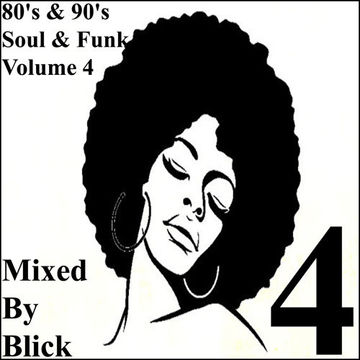 Mixed By Blick   80's & 90's Soul And Funk Mix 4