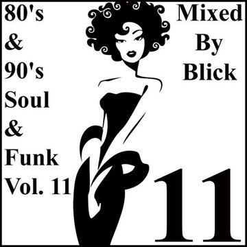 Mixed By Blick   80's & 90's Soul And Funk Mix 11