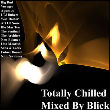 Mixed By Blick   Mix 022   Totally Chilled