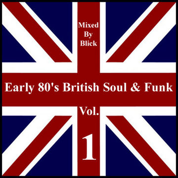 Selected By Blick   Early 80's British Soul & Funk Vol. 1