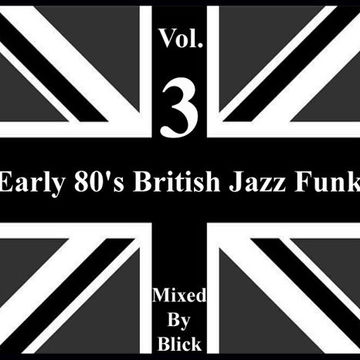 Selected By Blick - Early 80's British Jazz Funk Vol. 3