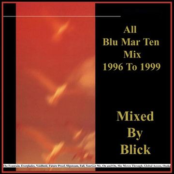 All Blu Mar Ten Mix   1996 To 1999 - Mixed By Blick