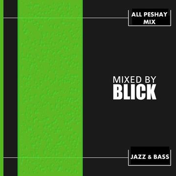 Mixed By Blick   Mix 020   All Peshay Mix