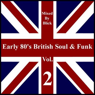 Early 80's British Soul & Funk 2 - Selected By Blick