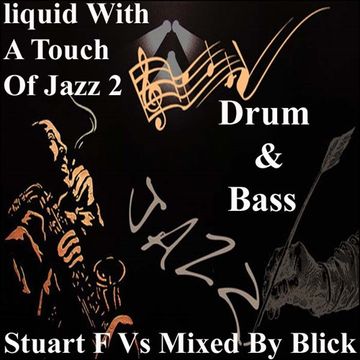 MixedByBlick,StuartF Liquid With A Touch Of Jazz  2