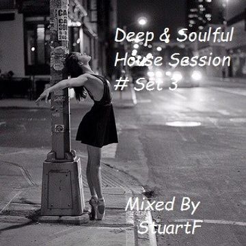 Deep & Soulful House Session  Set 3