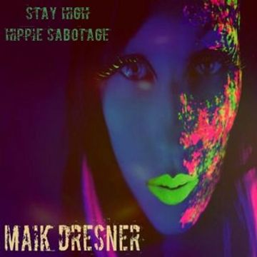 Stay High - Hippie Sabotage (Maik Dresner Mashup Mix)