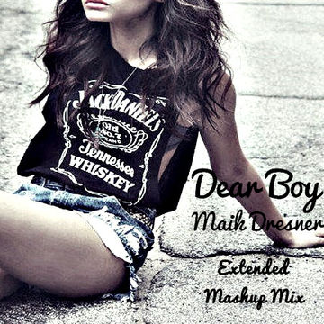 Dear Boy - Avicii (Maik Dresner Mashup Mix)