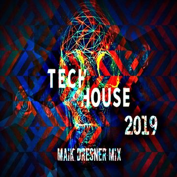 Tech House 2019 - Maik Dresner Mix