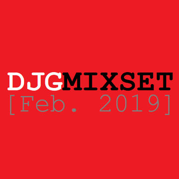 DJGMIXSET [Feb. 2019]