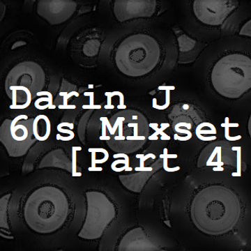 Darin J. 60s Mixset [Part 4] (2018)