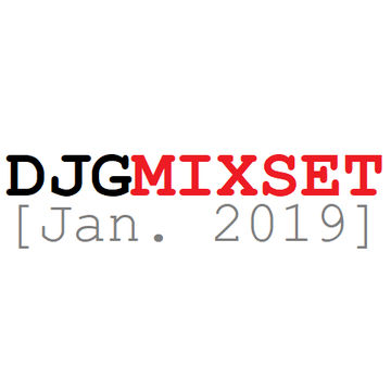 DJGMIXSET [Jan. 2019]