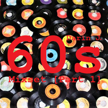 Darin J. 60s Mixset [Part 1] (2018)