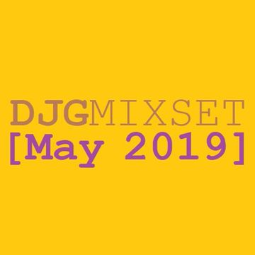 DJGMIXSET [May 2019]