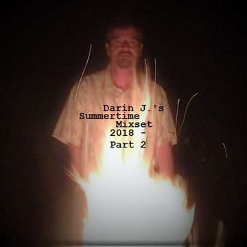 Darin J.'s Summertime Mixset 2018 [Part 2]