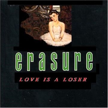 Erasure - Love is a Loser (808's Across The Nation Mix)