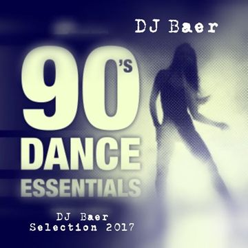 The 90s Essentials (DJ Baer Selection 2017)