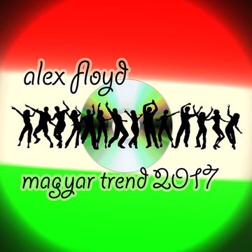 Alex Floyd - Magyar Trend 2017 | MINIMAL HOUSE MIX |