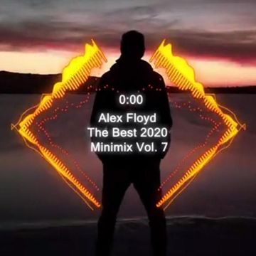 Alex Floyd - The Best 2020 Minimix Vol. 7 | MINIMAL HOUSE MIX |