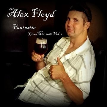 Alex Floyd - Fantastic Live Mix 2018 Vol. 2 | FUNK HOUSE MIX |