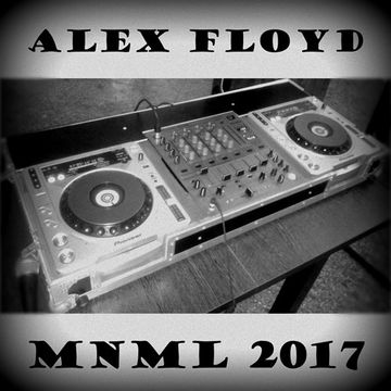 Alex Floyd - MNML 2017 | MINIMAL HOUSE MIX |