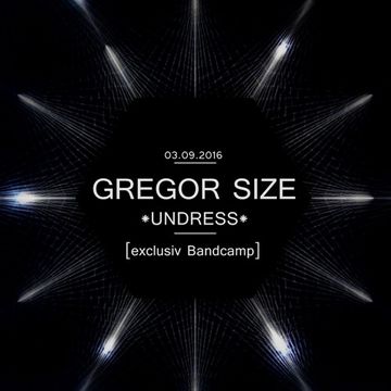 Gregor Size - Undress (exclusiv Bandcamp)