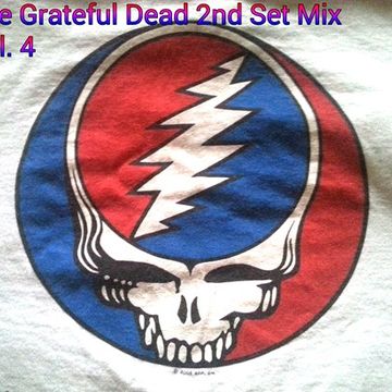 Grateful Dead 2nd Set Mix Vol. 4