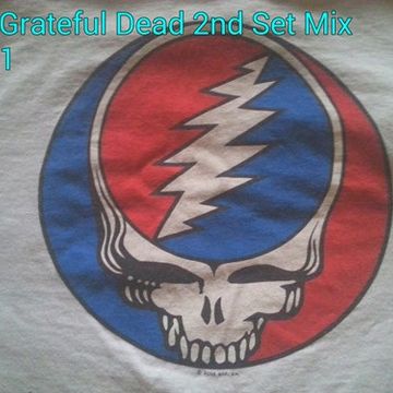 Grateful Dead 2nd Set Mix Vol.1