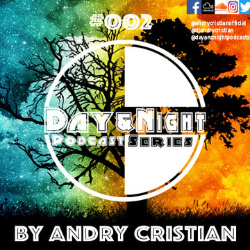 Day&Night Podcast Series 002 with Andry Cristian 